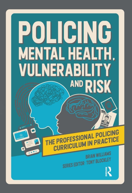 Policing Mental Health, Vulnerability and Risk