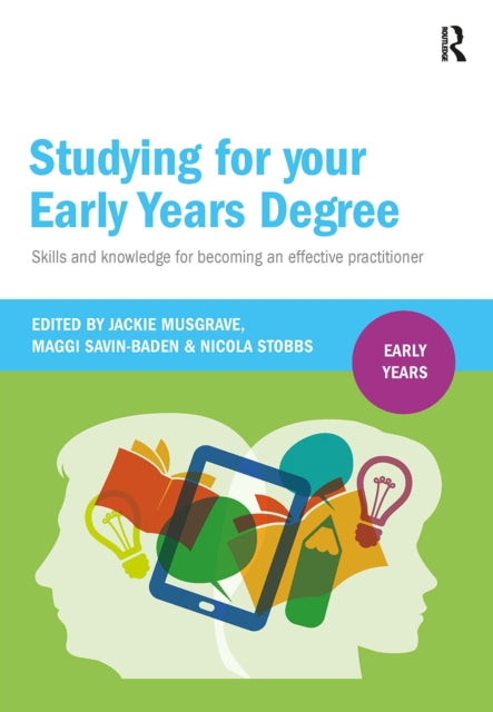 Studying for Your Early Years Degree: Skills and knowledge for becoming an effective early years practitioner