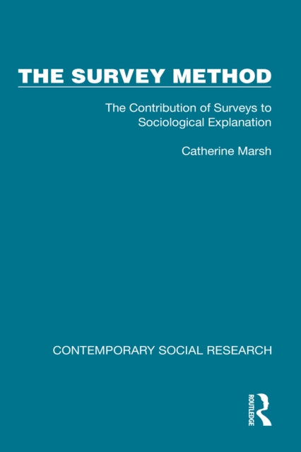 The Survey Method: The Contribution of Surveys to Sociological Explanation