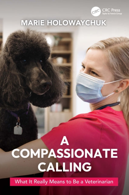 A Compassionate Calling: What It Really Means to Be a Veterinarian