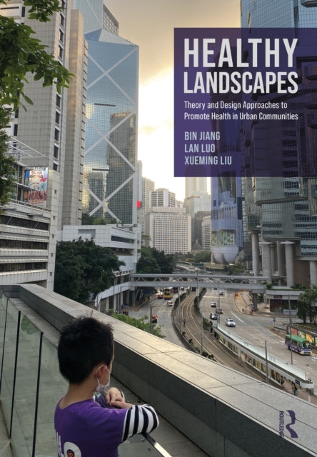 Healthy Landscapes: Theory and Design Approaches to Promote Health in Urban Communities