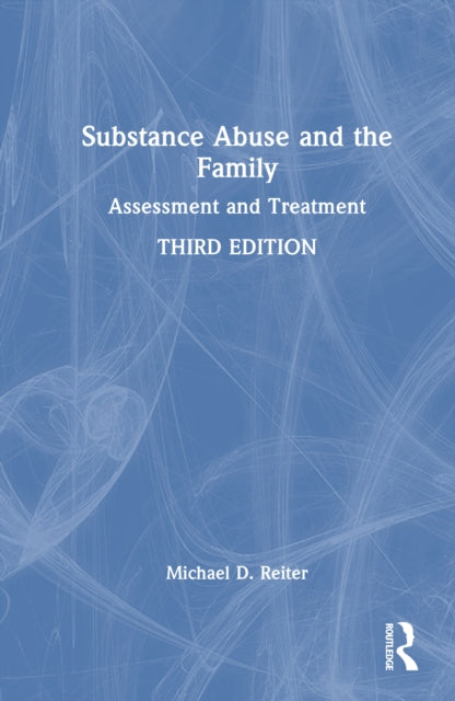 Substance Abuse and the Family: Assessment and Treatment
