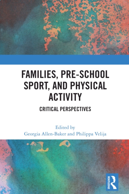 Families, Pre-School Sport, and Physical Activity: Critical Perspectives