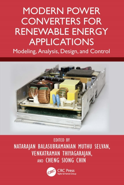Modern Power Converters for Renewable Energy Applications: Modeling, Analysis, Design, and Control