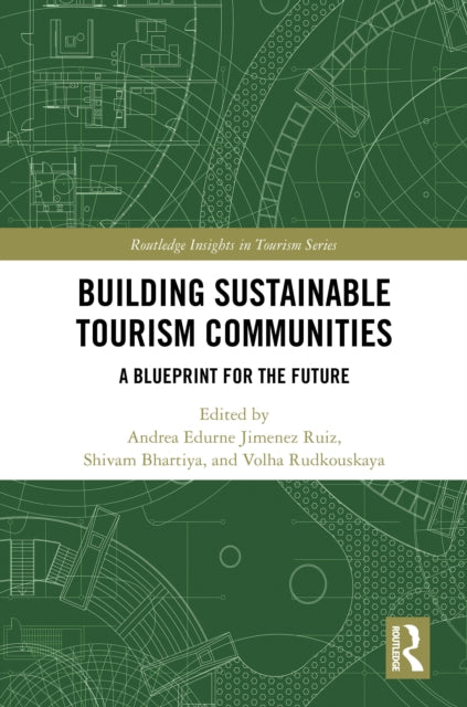 Building Sustainable Tourism Communities: A Blueprint for the Future