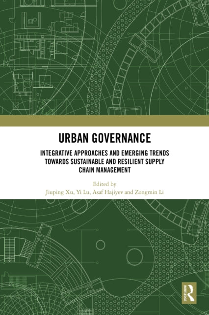 Urban Governance: Integrative Approaches and Emerging Trends towards Sustainable and Resilient Supply Chain Management
