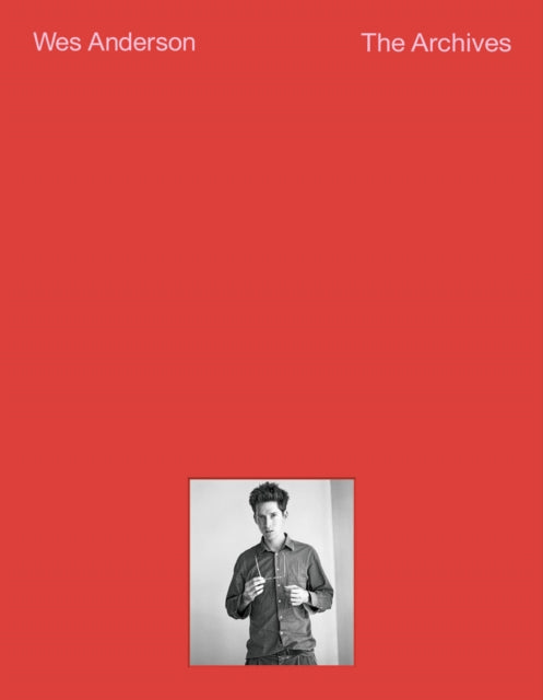 Wes Anderson: The Archives