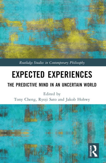 Expected Experiences: The Predictive Mind in an Uncertain World