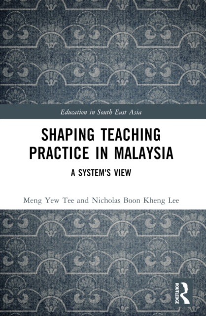 Shaping Teaching Practice in Malaysia: A System's View