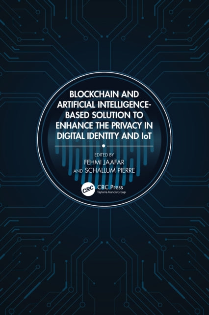 Blockchain and Artificial Intelligence-Based Solution to Enhance the Privacy in Digital Identity and IoT