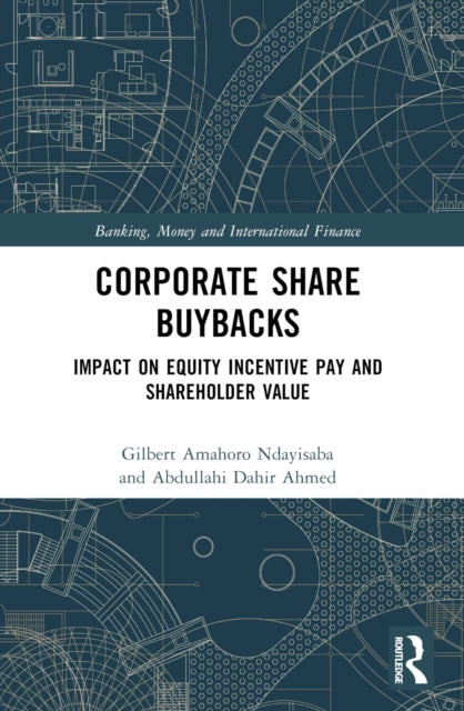 Corporate Share Buybacks: Impact on Equity Incentive Pay and Shareholder Value