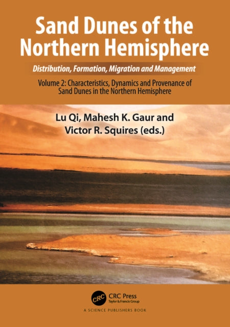 Sand Dunes of the Northern Hemisphere: Distribution, Formation, Migration and Management: Volume 2: Characteristics, Dynamics and Provenance of Sand Dunes in the Northern Hemisphere