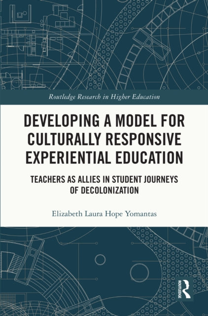 Developing a Model for Culturally Responsive Experiential Education: Teachers as Allies in Student Journeys of Decolonization