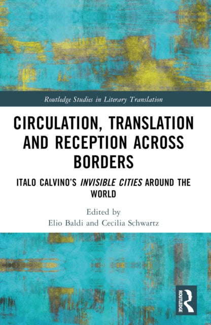 Circulation, Translation and Reception Across Borders: Italo Calvino’s Invisible Cities Around the World