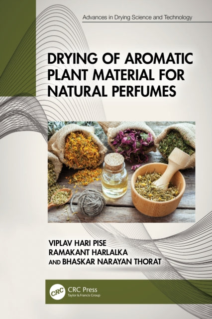 Drying of Aromatic Plant Material for Natural Perfumes