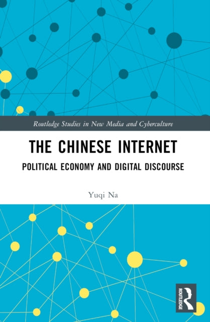 The Chinese Internet: Political Economy and Digital Discourse