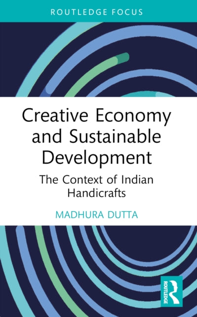 Creative Economy and Sustainable Development: The Context of Indian Handicrafts