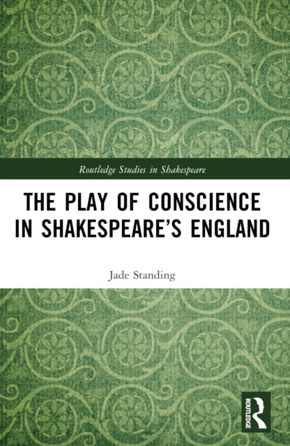 The Play of Conscience in Shakespeare’s England