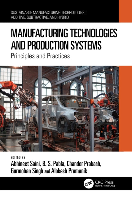 Manufacturing Technologies and Production Systems: Principles and Practices