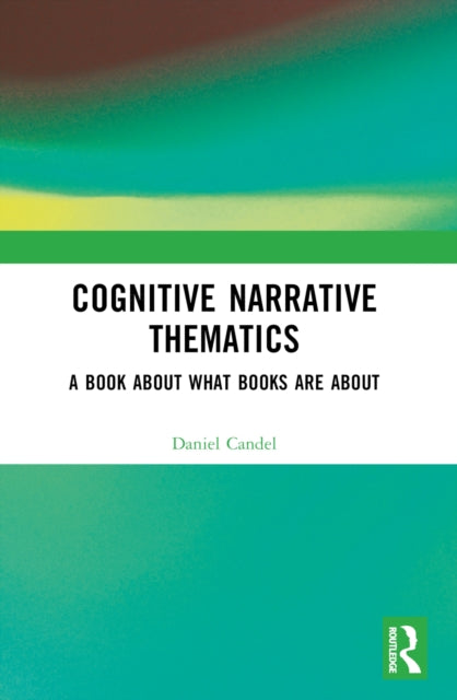 Cognitive Narrative Thematics: A Book About What Books Are About
