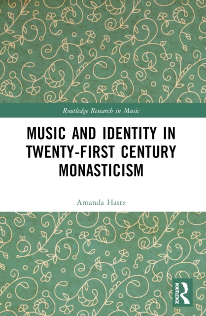 Music and Identity in Twenty-First-Century Monasticism