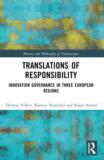 Translations of Responsibility: Innovation Governance in Three European Regions