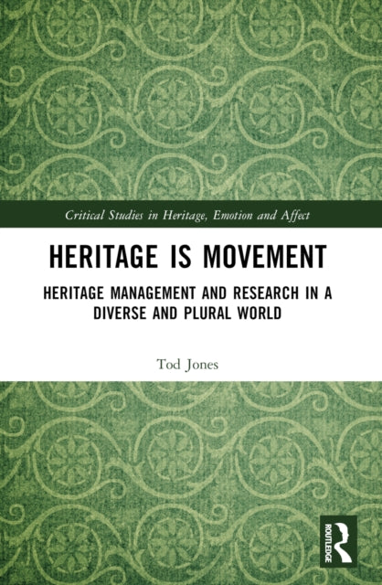 Heritage is Movement: Heritage Management and Research in a Diverse and Plural World
