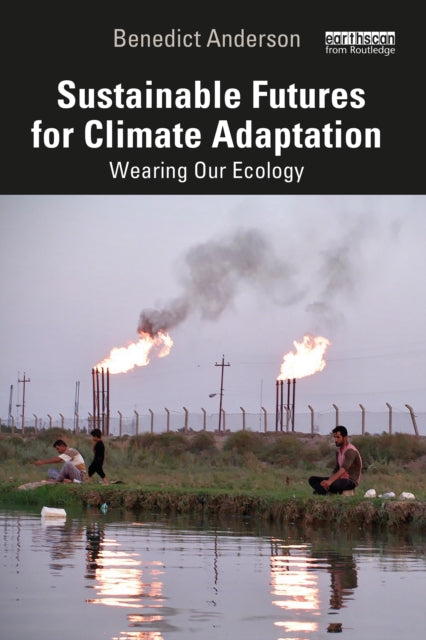 Sustainable Futures for Climate Adaptation: Wearing Our Ecology