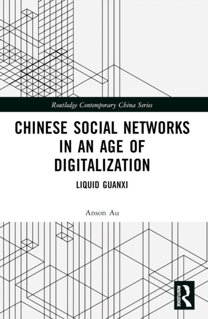 Chinese Social Networks in an Age of Digitalization: Liquid Guanxi