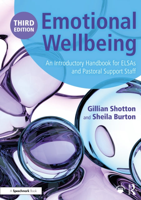 Emotional Wellbeing: An Introductory Handbook for ELSAs and Pastoral Support Staff