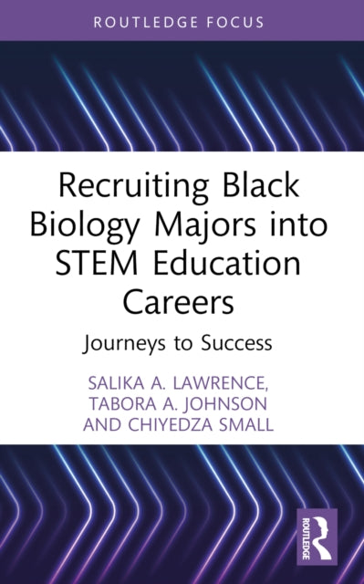 Recruiting Black Biology Majors into STEM Education Careers: Journeys to Success