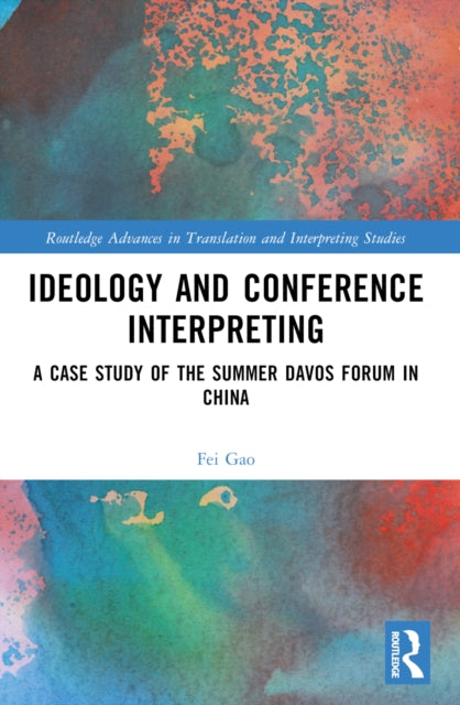 Ideology and Conference Interpreting: A Case Study of the Summer Davos Forum in China