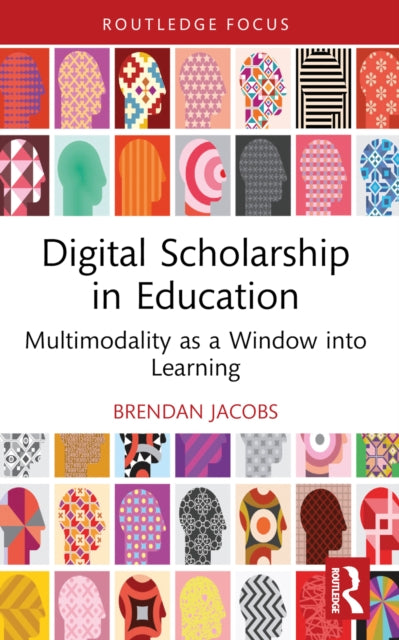 Digital Scholarship in Education: Multimodality as a Window into Learning