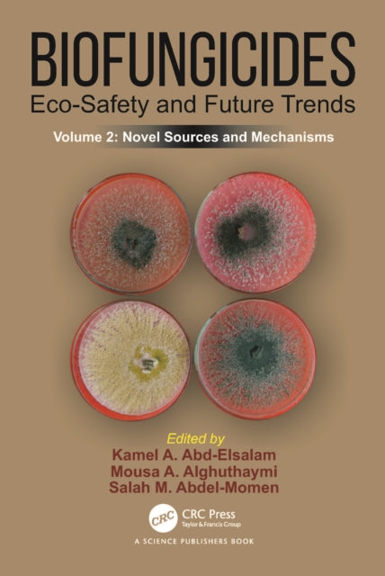 Biofungicides: Eco-Safety and Future Trends: Novel Sources and Mechanisms, Volume 2