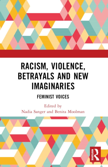 Racism, Violence, Betrayals and New Imaginaries: Feminist Voices