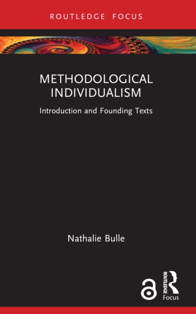 Methodological Individualism: Introduction and Founding Texts