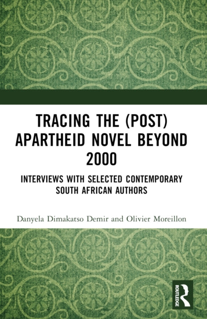 Tracing the (Post)Apartheid Novel beyond 2000: Interviews with Selected Contemporary South African Authors