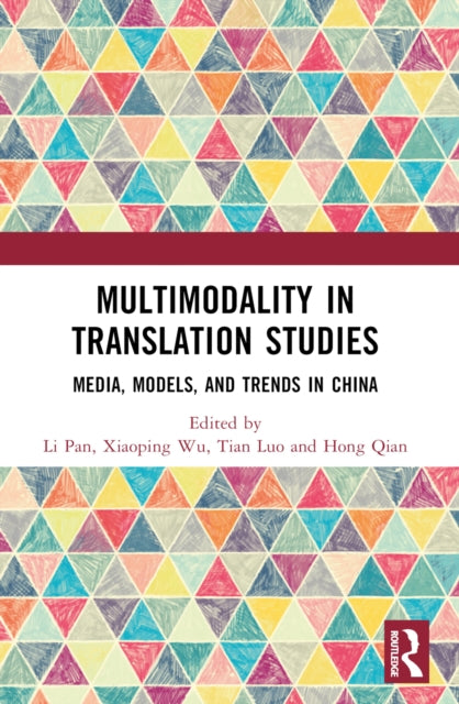 Multimodality in Translation Studies: Media, Models, and Trends in China