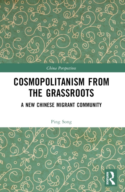Cosmopolitanism from the Grassroots: A New Chinese Migrant Community
