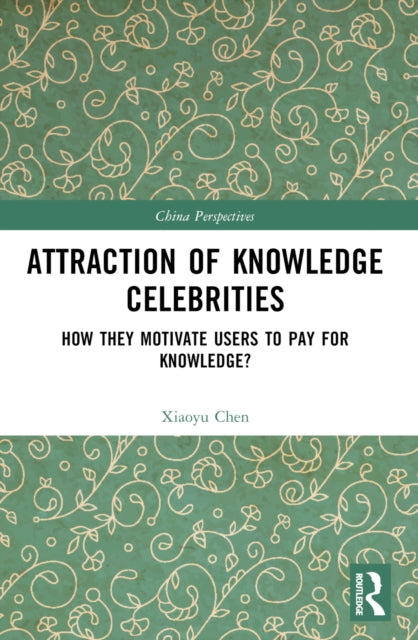Attraction of Knowledge Celebrities: How They Motivate Users to Pay for Knowledge