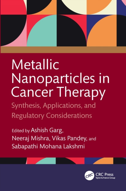 Metallic Nanoparticles in Cancer Therapy: Synthesis, Applications, and Regulatory Considerations