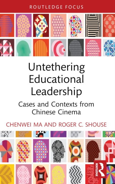 Untethering Educational Leadership: Cases and Contexts from Chinese Cinema