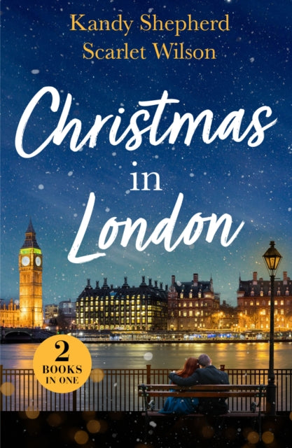Christmas In London: Second Chance Under the Mistletoe (Family Reunion in London) / Christmas Surprise for Her Boss (Family Reunion in London)