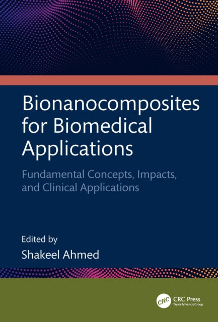 Bionanocomposites for Biomedical Applications: Fundamental Concepts, Impacts, and Clinical Applications
