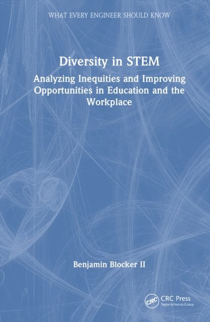 Diversity in STEM: Analyzing Inequities and Improving Opportunities in Education and the Workplace