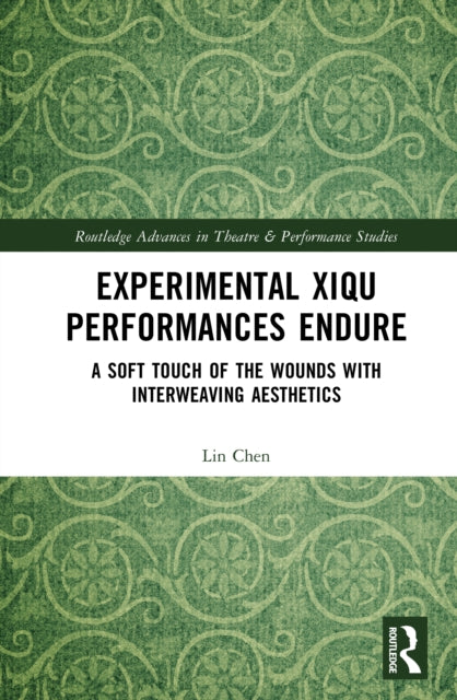 Experimental Xiqu Performances Endure: A Soft Touch of the Wounds with Interweaving Aesthetics
