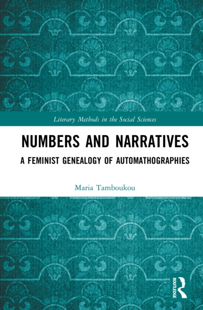 Numbers and Narratives: A Feminist Genealogy of Automathographies