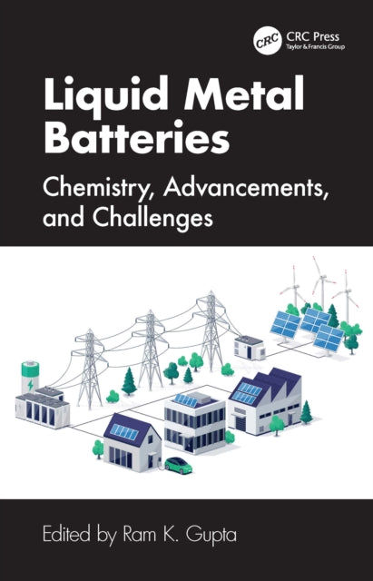Liquid Metal Batteries: Chemistry, Advancements, and Challenges
