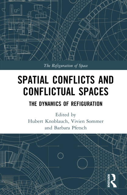 Spatial Conflicts and Conflictual Spaces: The Dynamics of Refiguration