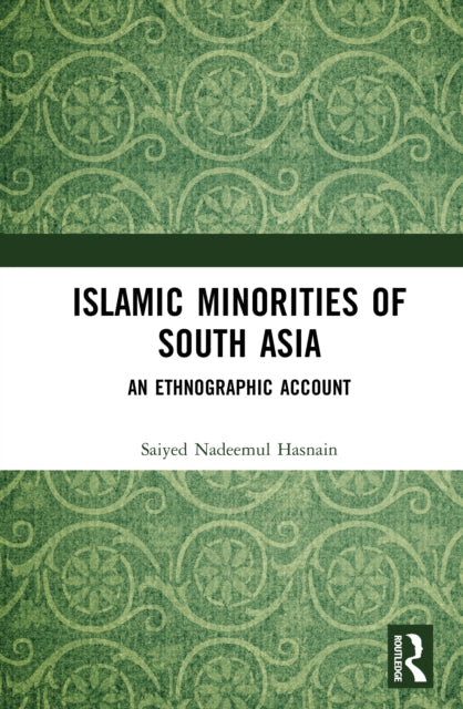 Islamic Minorities of South Asia: An Ethnographic Account